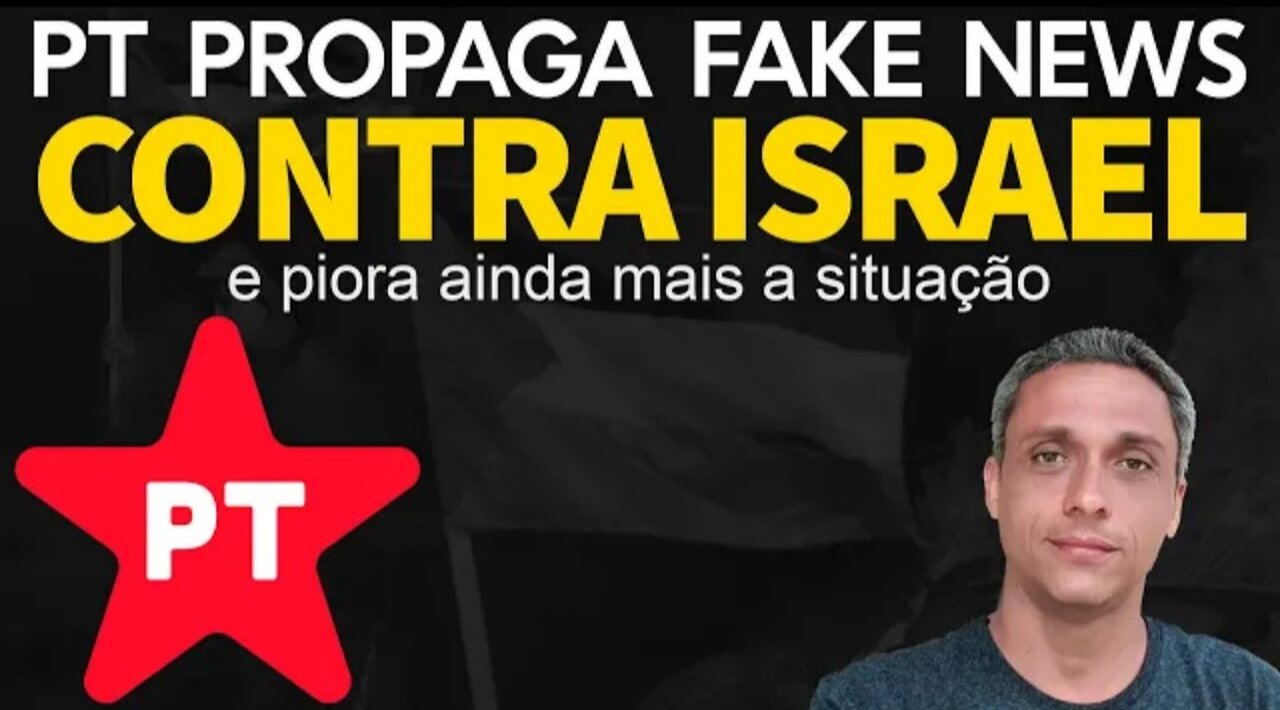 Unbelievable - PT manages to make its situation even worse by using Fake News against Israel