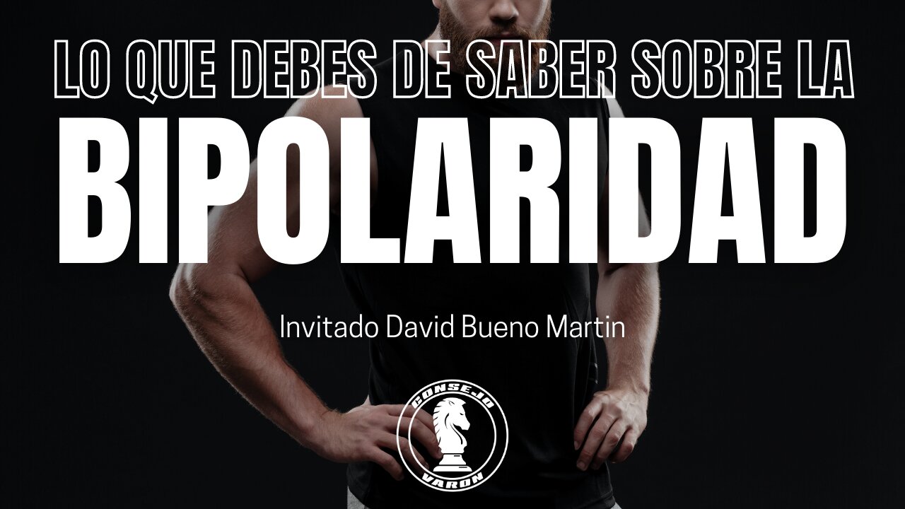 Lo que debes de saber sobre la BIPOLARIDAD | Invitado David Bueno Martin