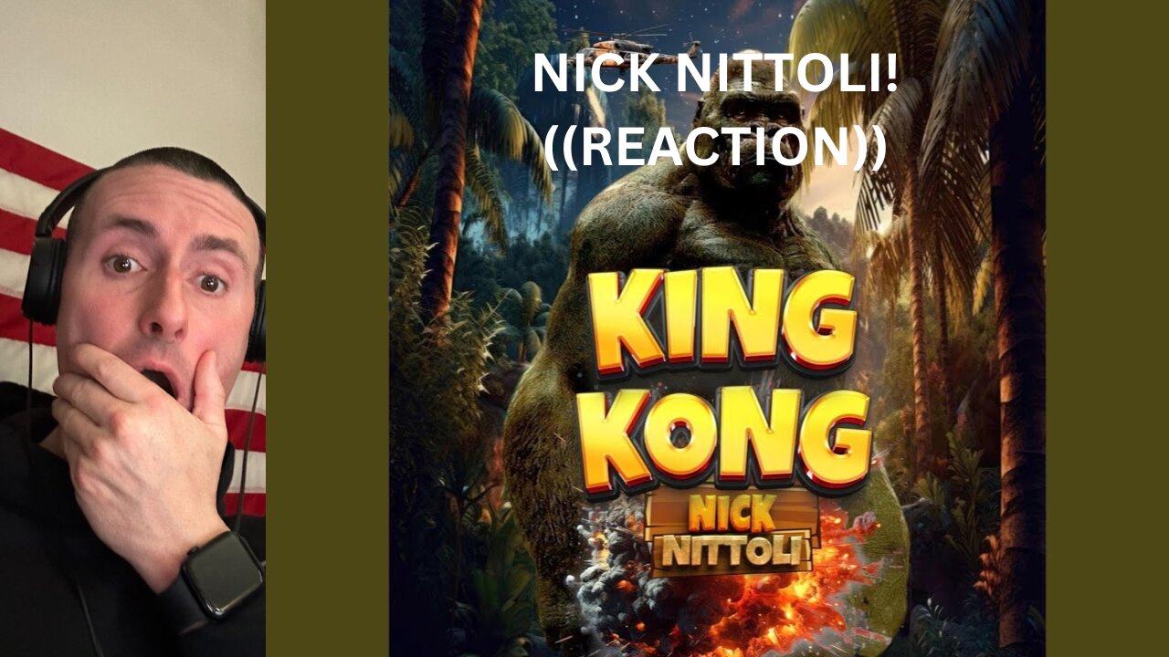 KING KONG | NICK NITTOLI | ((REACTION)) @nicknittoli