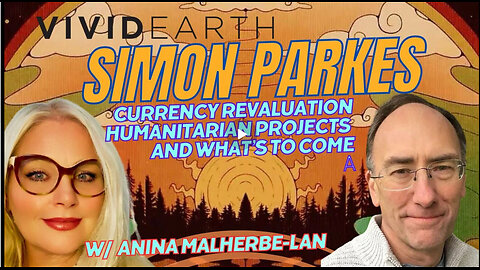 SIMON PARKES ON THE RV, HUMANITARIAN PROJECTS, CONNECTING CONSCIOUSNESS, AND MORE