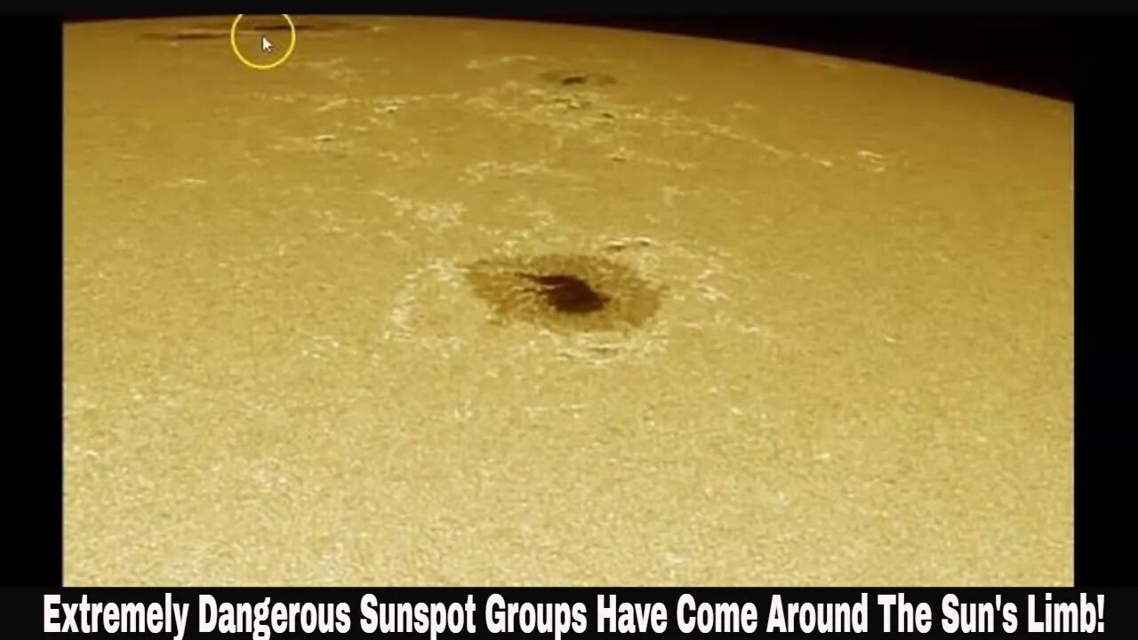 Extremely Dangerous Sunspot Groups Have Come Around The Sun's Limb!