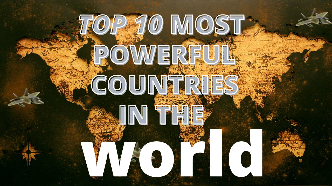 Top 10 most powerful countries in the world