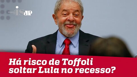 Debate: Há risco de Toffoli soltar Lula no recesso?