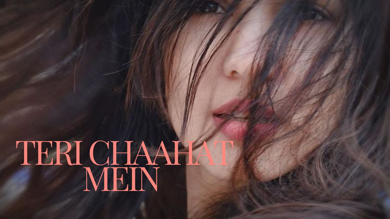 Teri chaahat mein romantic bollywood song