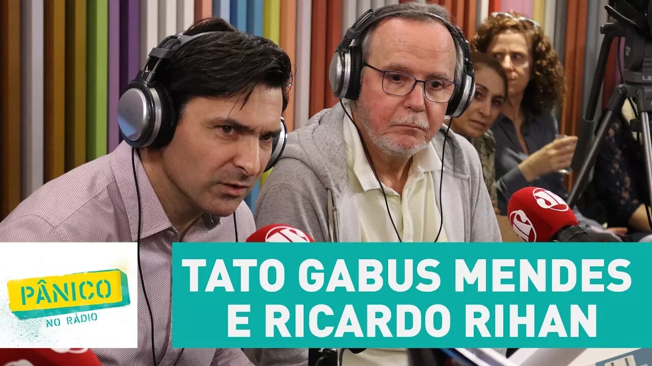 Tato Gabus Mendes e Ricardo Rihan - Pânico - 01/06/17