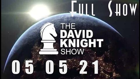 DAVID KNIGHT (Full Show) - 05_05_21 Wednesday