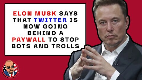 Elon Musk is set to Start CHARGING for Twitter and I Think it's a FANTASTIC IDEA!
