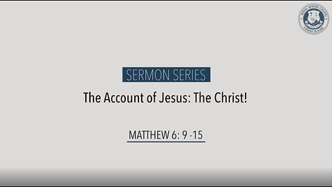 Sermon Series | Matthew 6: 9-15