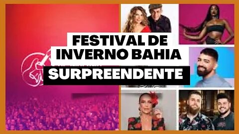 FESTIVAL DE INVERNO BAHIA - Cresceu a quantidade de pessoas vindo de outros estados