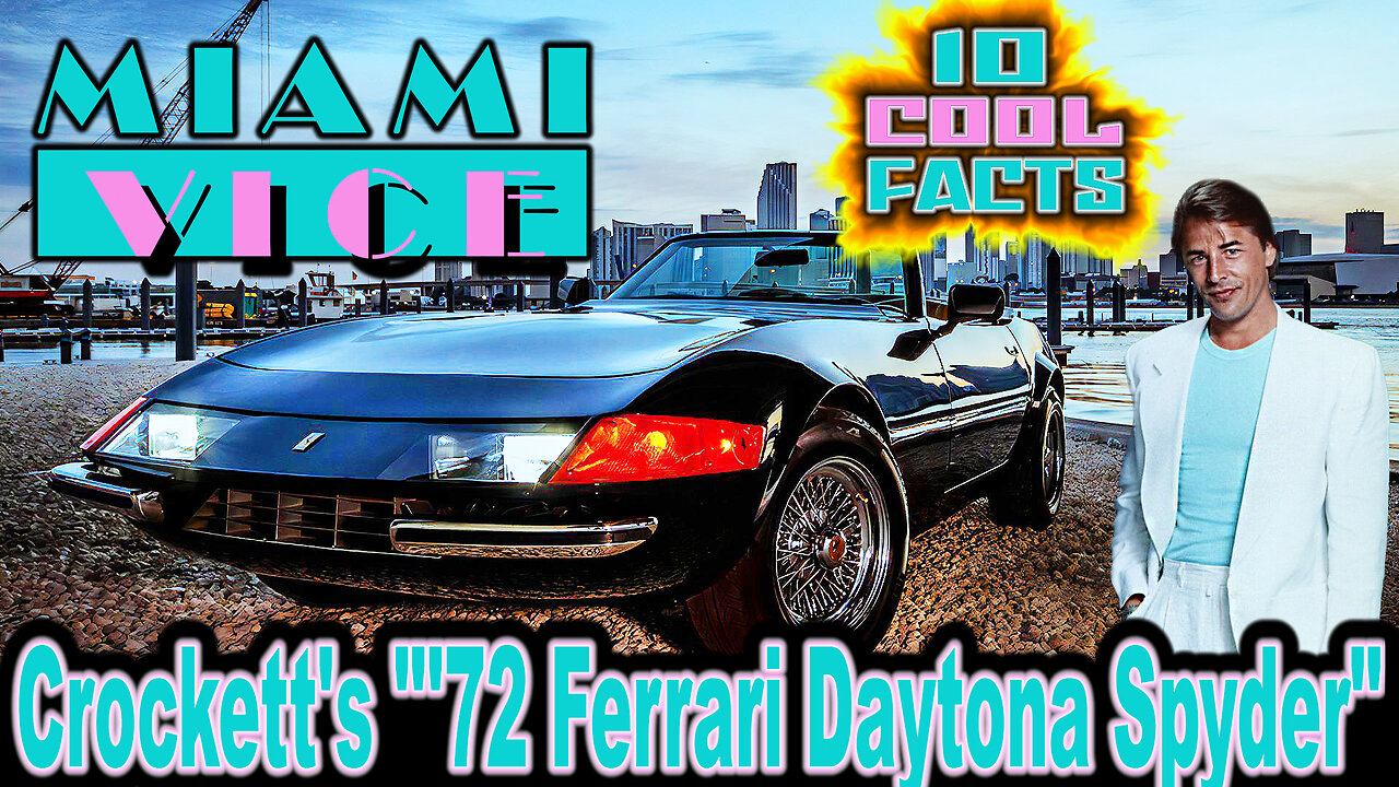 10 Cool Facts About Crockett's "'72 Ferrari Daytona Spyder" - Miami Vice (OP: 01/19/24)