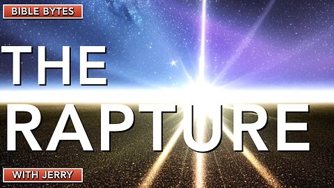 WHAT IS THE RAPTURE AND HOW WILL IT BE EXPLAINED AWAY? | BIBLE PROPHECY | JUST JERRY |