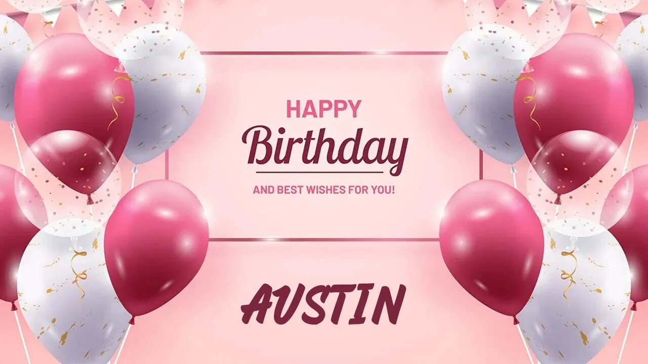 Happy Birthday to Austin - Birthday Wish From Birthday Bash