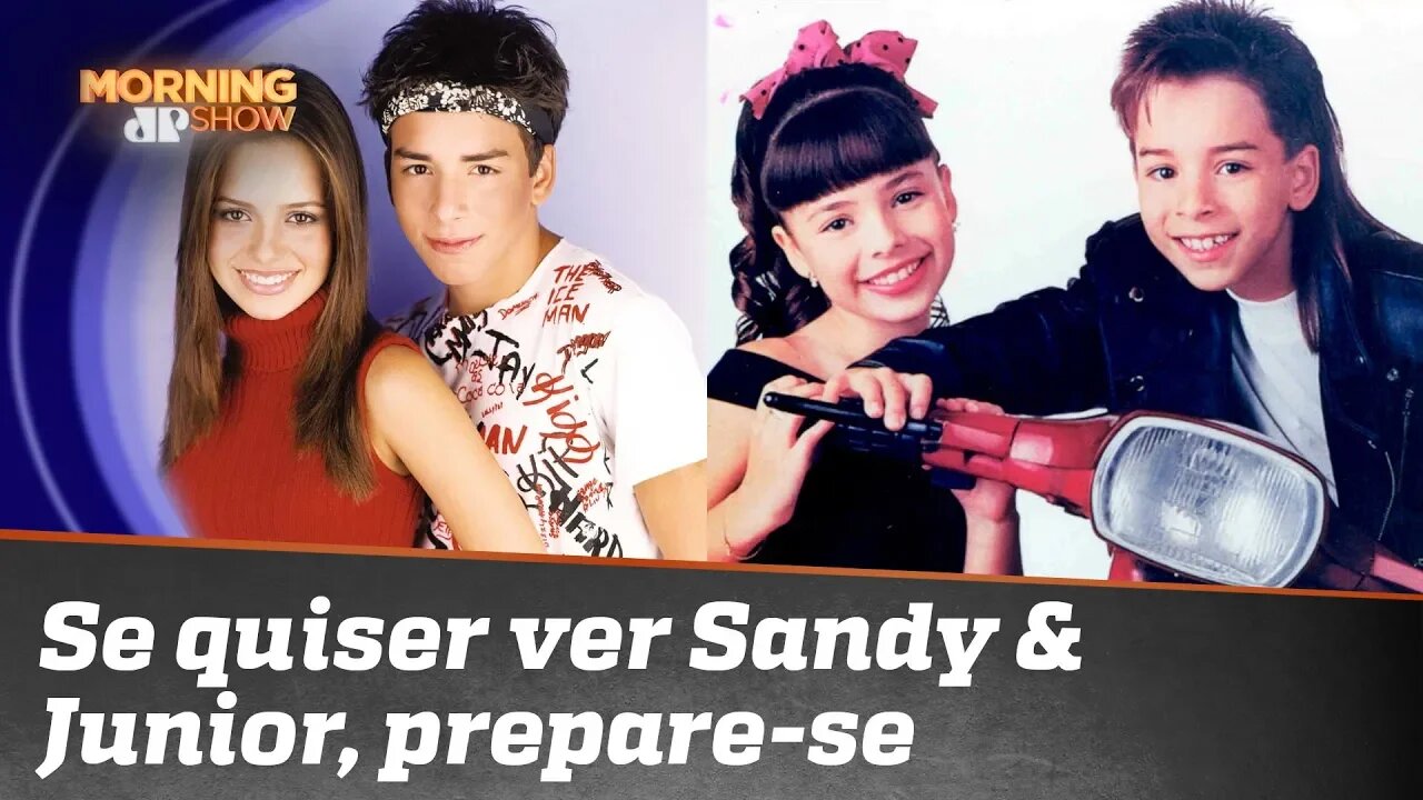 Quer ver Sandy & Junior? Prepare-se