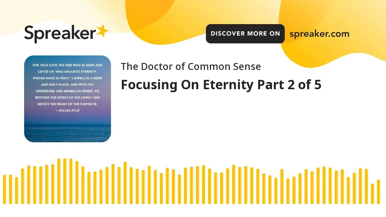 Focusing On Eternity Part 2 of 5