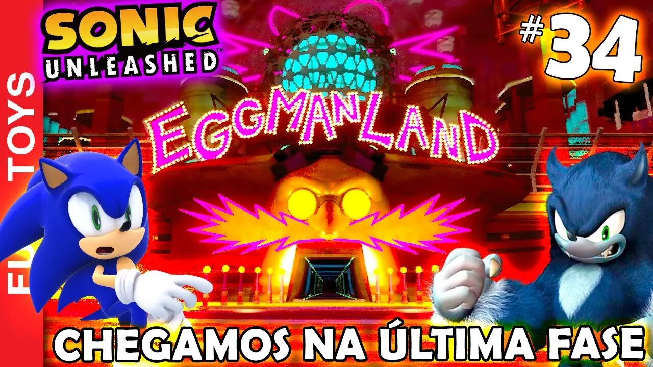 SONIC UNLEASHED #34 🔵 CHEGAMOS na ÚLTIMA FASE!