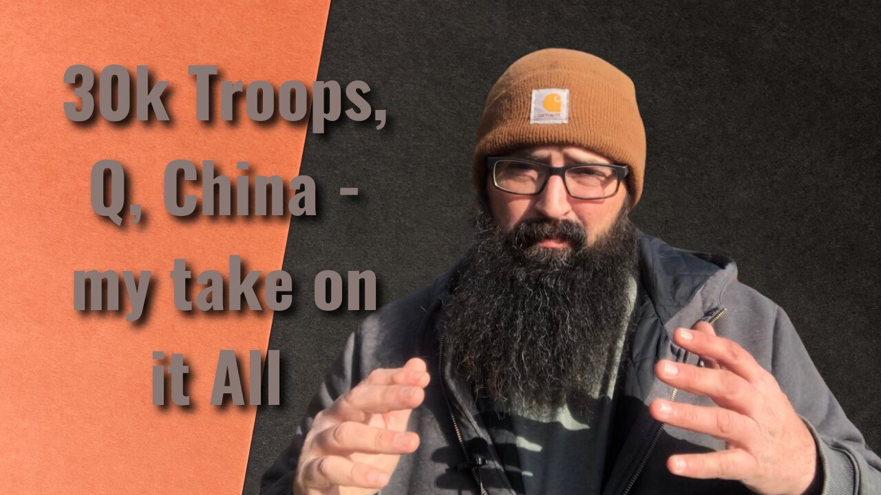 30k Troops, Q, China - My Take on it All