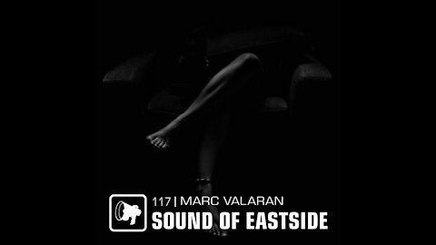 Marc Valaran @ Sound of Eastside #117