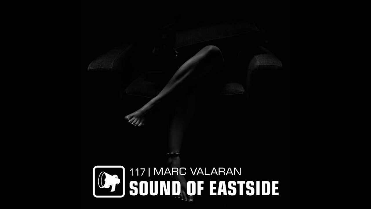 Marc Valaran @ Sound of Eastside #117