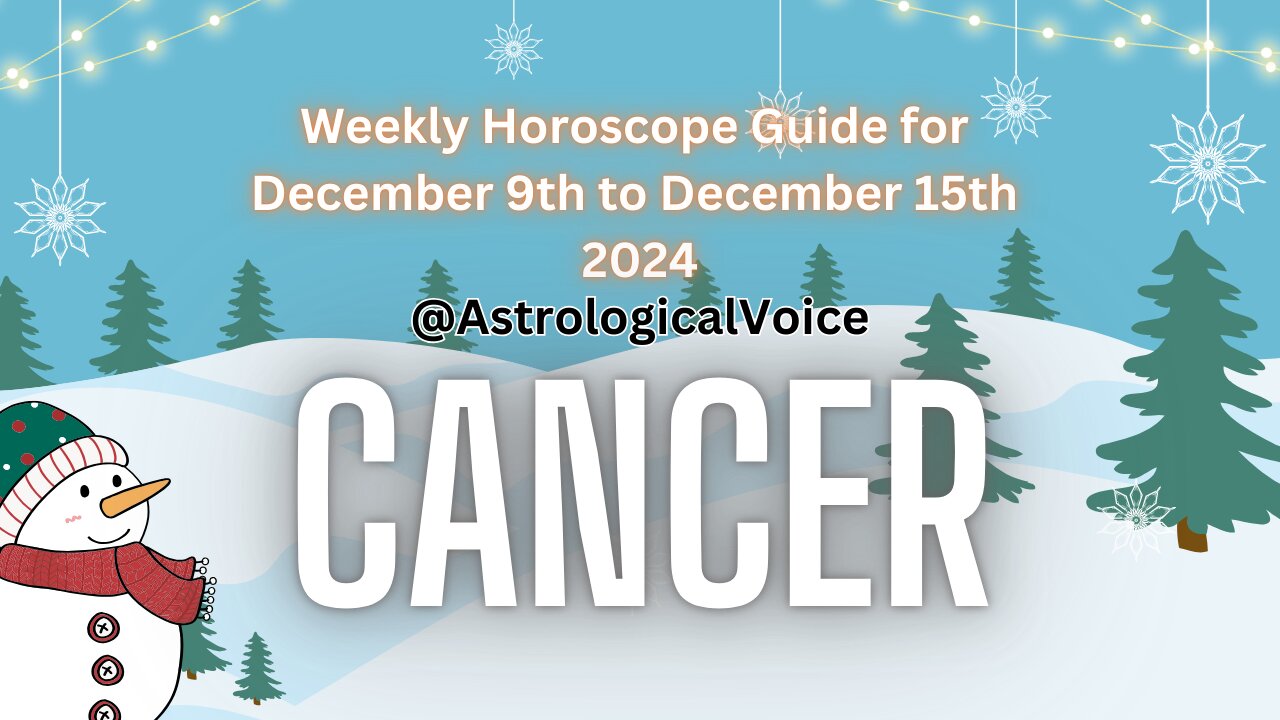 Cancer Weekly Horoscope Guide December 9th to 15th