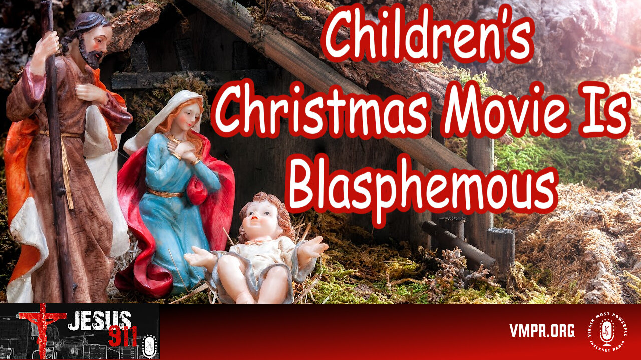 16 Dec 24, Jesus 911: Children’s Christmas Movie Is Blasphemous