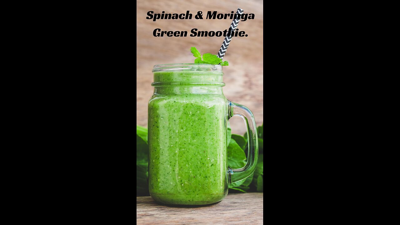 Spinach and Moringa Green Smoothie.