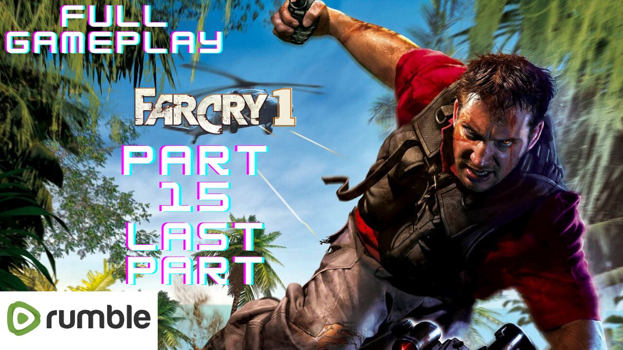 Far Cry 1-Part 15(1080p 60fps)-Full Gameplay