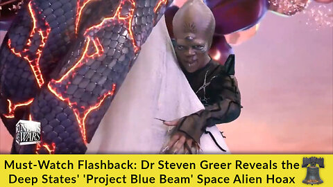 Must-Watch Flashback: Dr Steven Greer Reveals the Deep States' 'Project Blue Beam' Space Alien Hoax