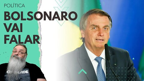 VAMOS ACOMPANHAR o PRONUNCIAMENTO de BOLSONARO