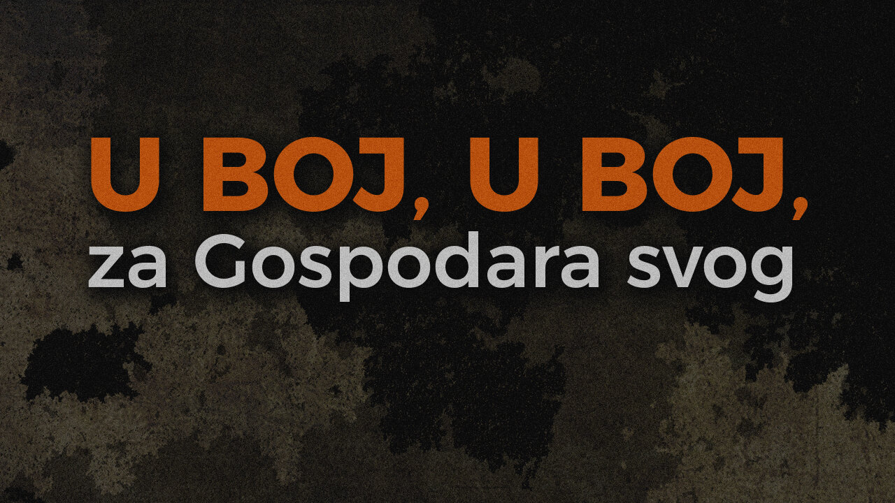 U boj U boj za Gospodara svog (10.10.2021.)