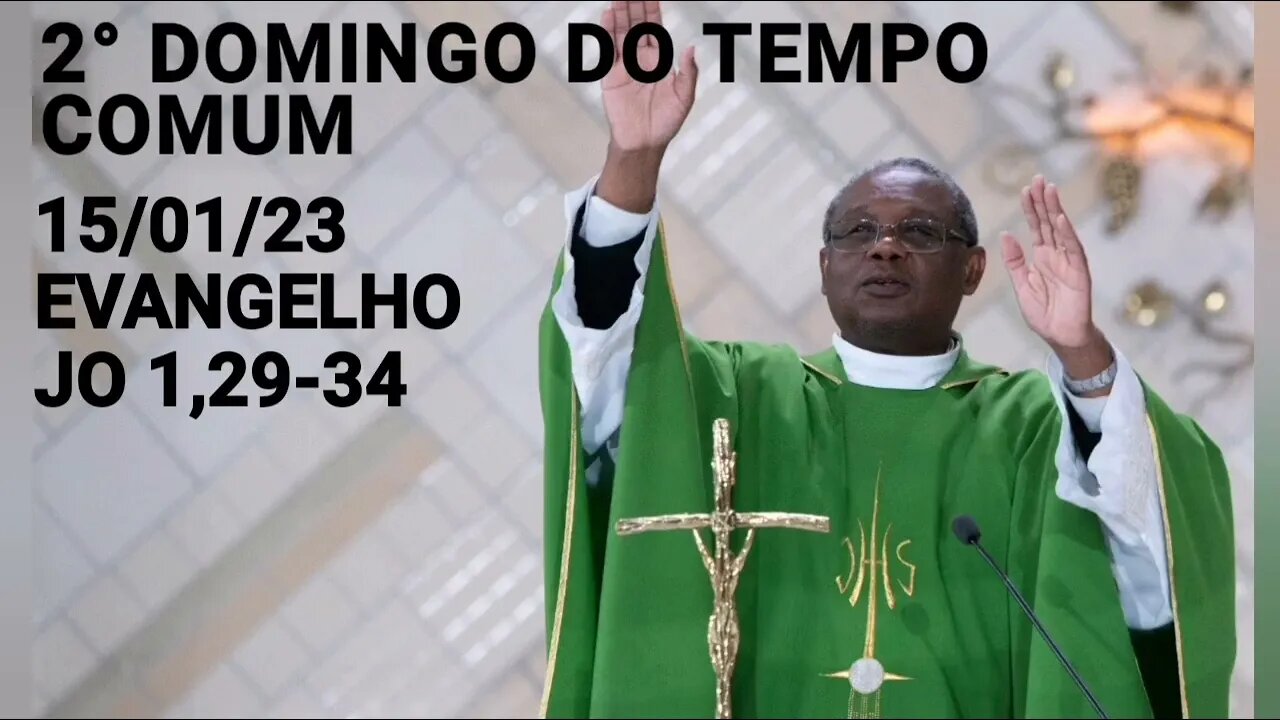 Homilia de Hoje | Padre José Augusto 15/01/23 2 ° Domingo do Tempo Comum