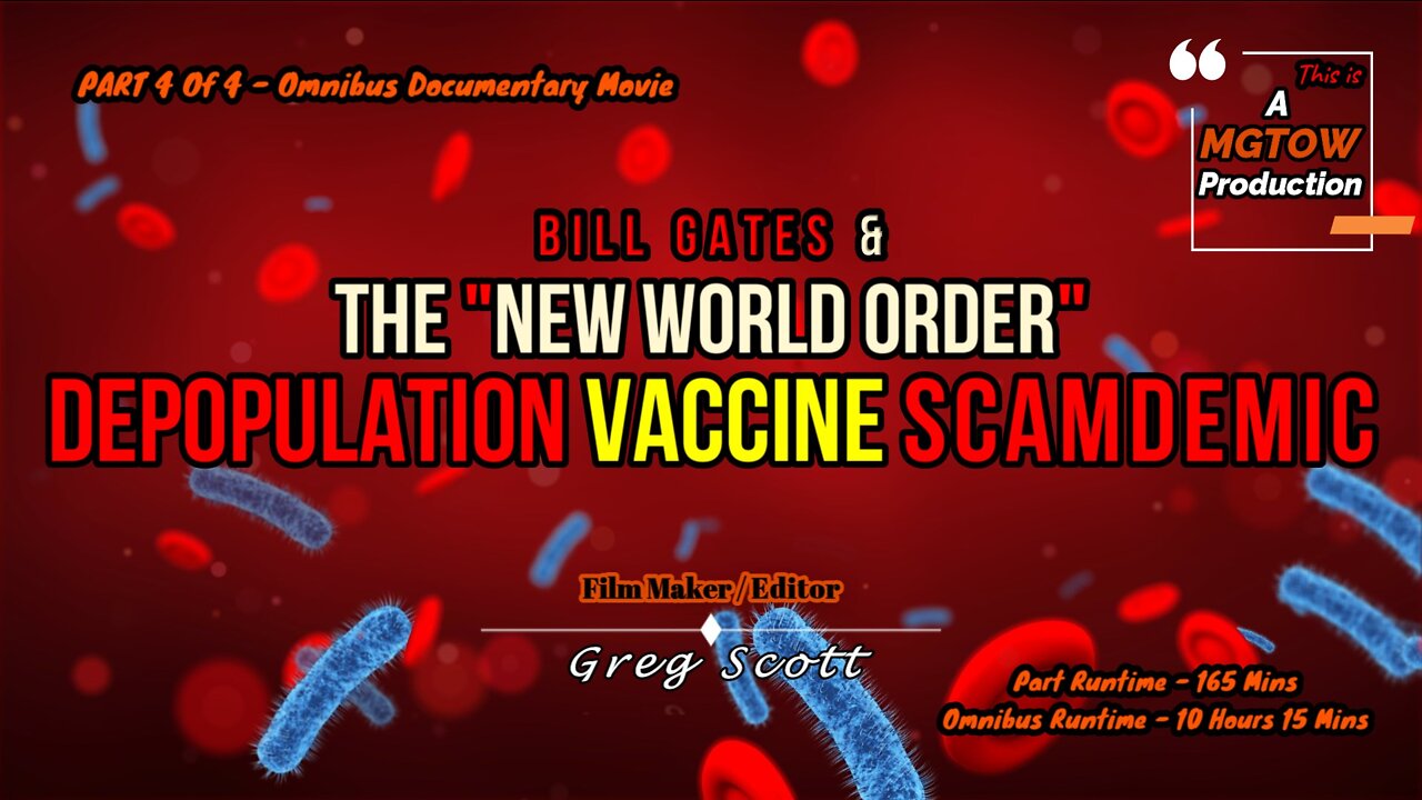 Bill Gates & The "New World Order" Depopulation Vaccine SCAMDEMIC - Part 4 Of 4