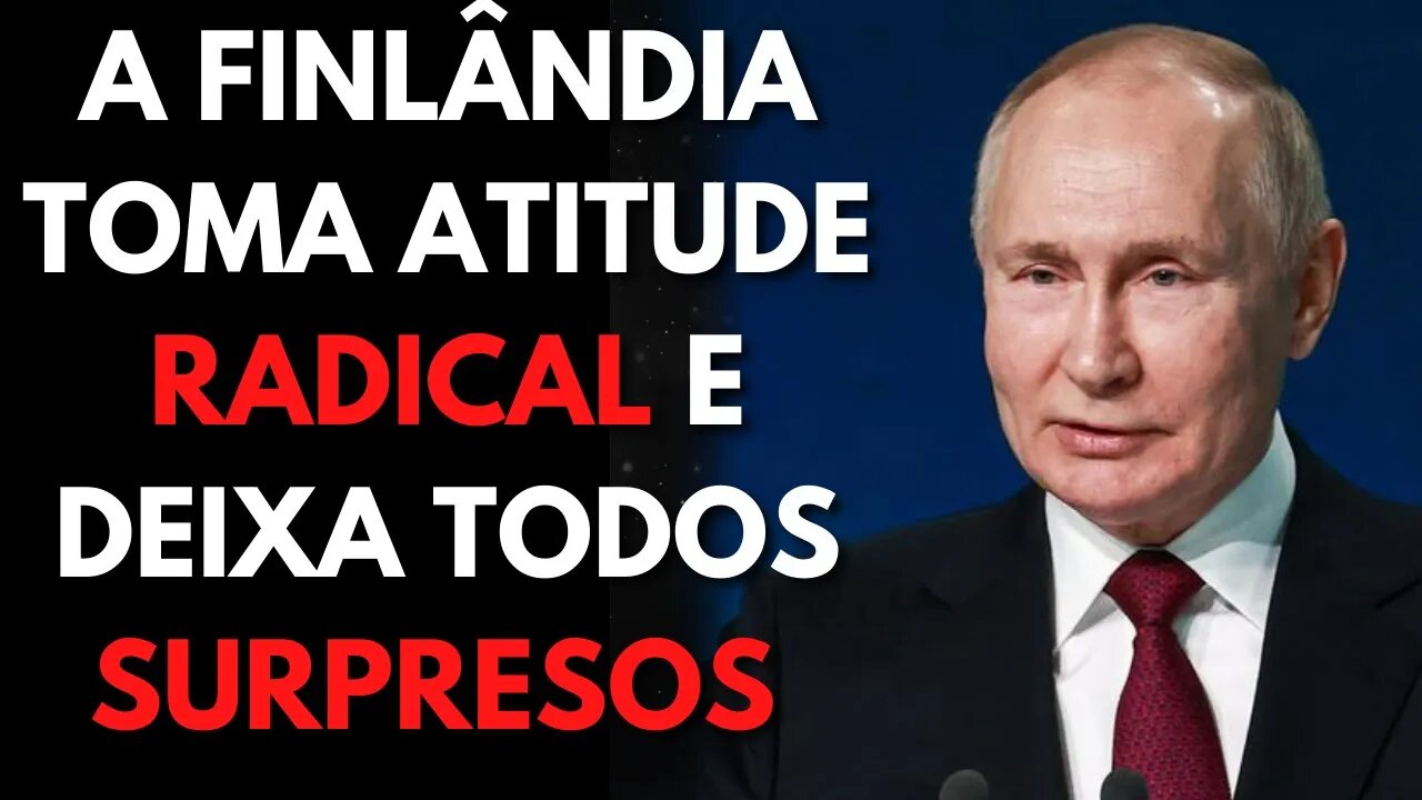 FINLÂNDIA ESTÁ SE PREPARANDO PARA GUERRA CONTRA OS RUSSOS