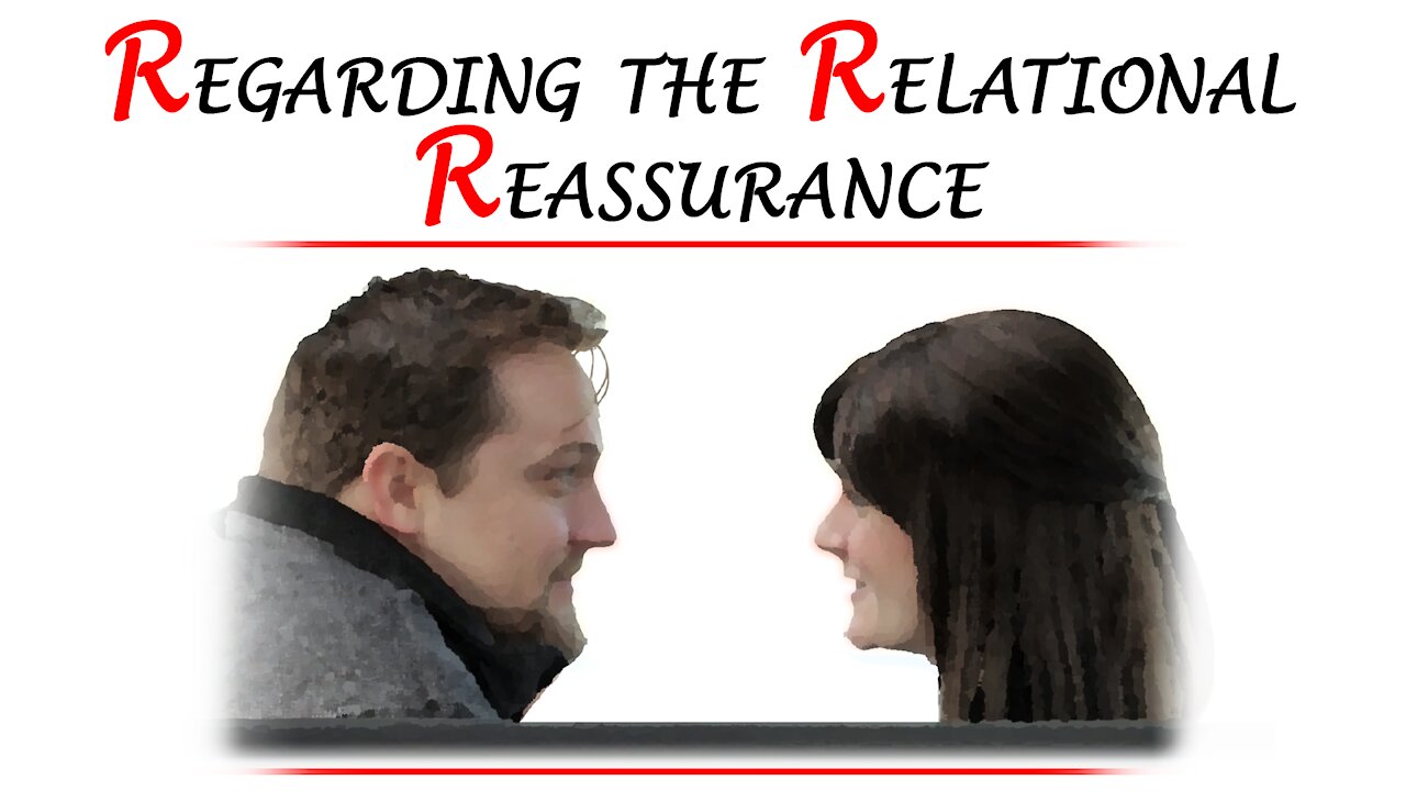 Regarding the Relational Reassurance