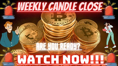 Weekly Candle Close For Bitcoin (BTC) & Ethereum (ETH).... Are You Ready??? WATCH NOW!!!