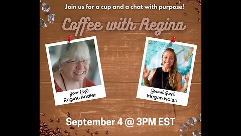 Coffee With Regina - https://www.facebook.com/events/311295655405541