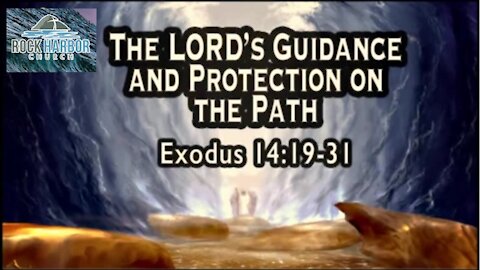 The Lord's Guidance and Protection on the Path - Exodus 14 (January 24, 2021)