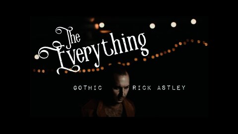 The Everything - Gothic Rick Astley