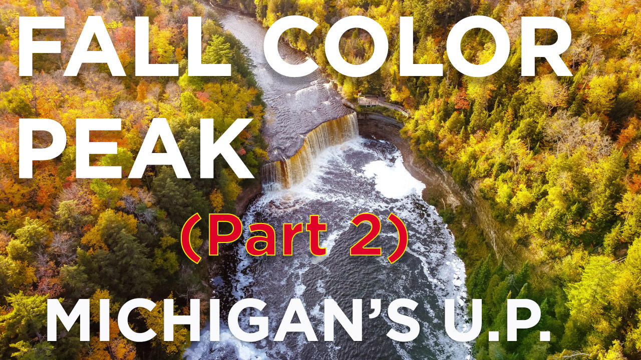 Peak Fall Colors In Michigan Upper Peninsula (Episode 2) In HD- Fall Color Photography Tips