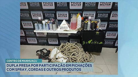 Centro de Manhuaçu: Dupla Presa por Participação em Pichações com Spray, Cordas e outros Produtos.