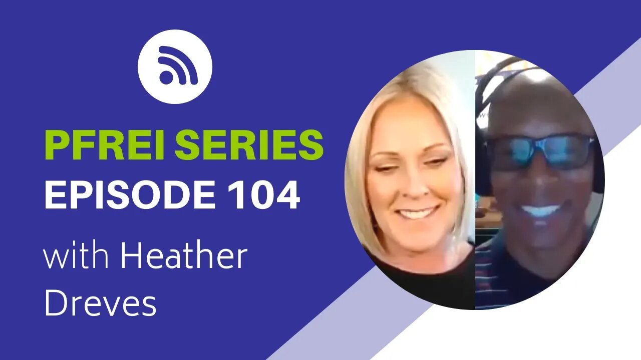 PFREI Series Episode 104: Heather Dreves