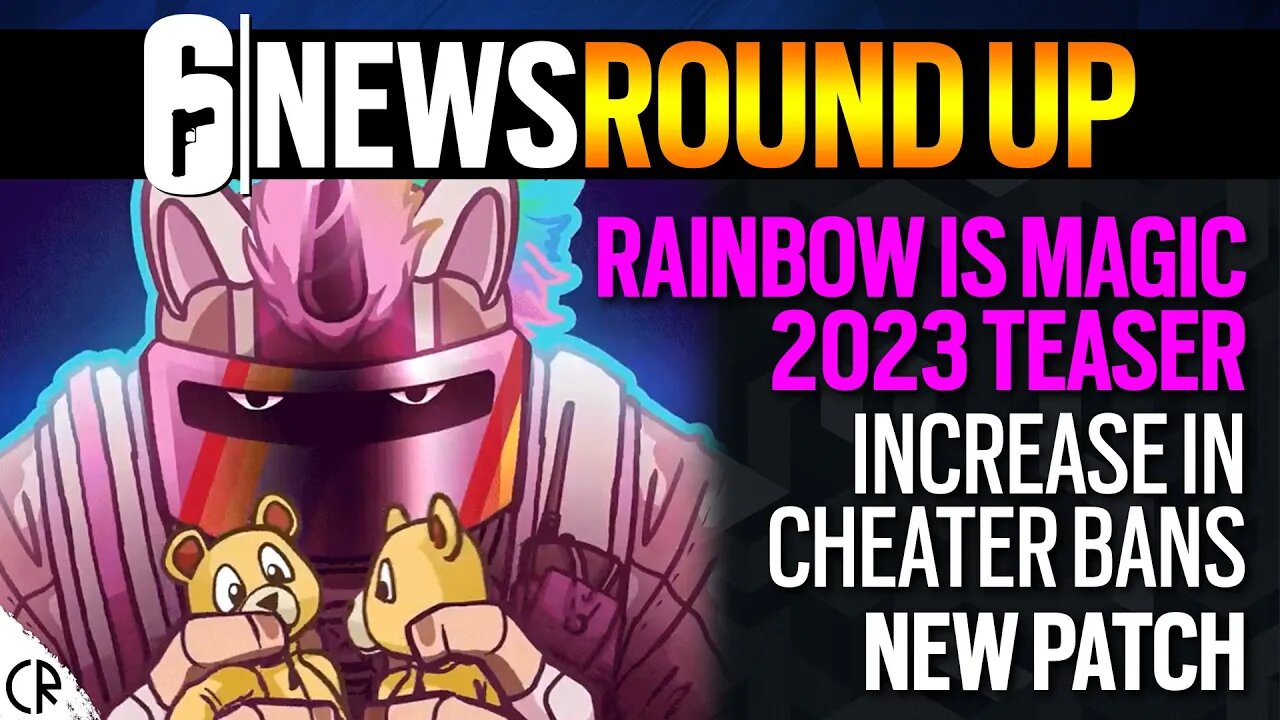 Rainbow is Magic Teaser 2023, Cheater Update and Patch - 6News - Tom Clancy's Rainbow Six Siege