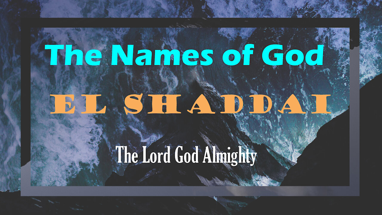 The Names of God: El Shaddai