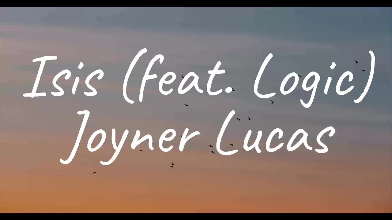 Joyner Lucas - Isis feat. Logic (Lyrics)