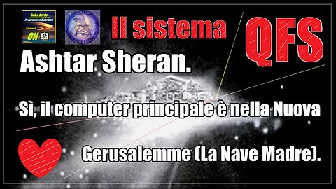 Ashtar Sheran. Il sistema QFS.(Rimasterizzato)