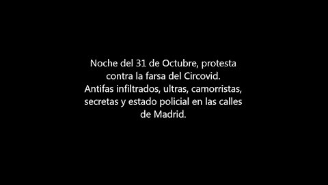 Noche del 31 de Octubre del 2020: Infiltrados, ultras, camorristas y estado policial en las calles de Madrid.