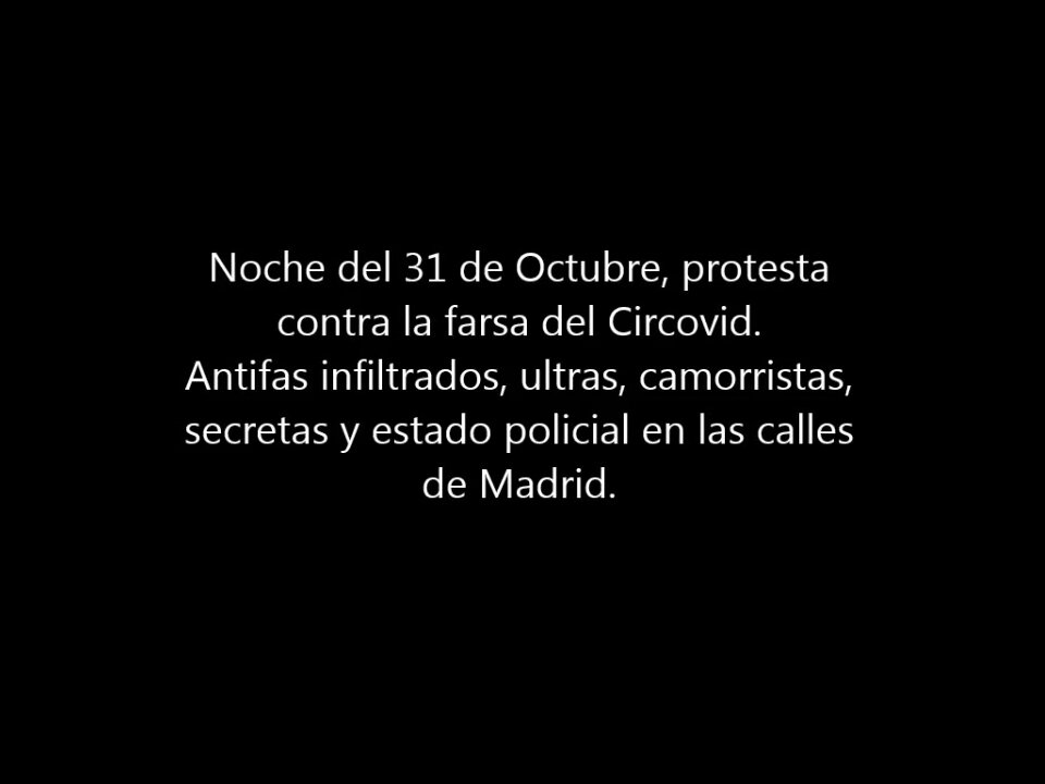 Noche del 31 de Octubre del 2020: Infiltrados, ultras, camorristas y estado policial en las calles de Madrid.