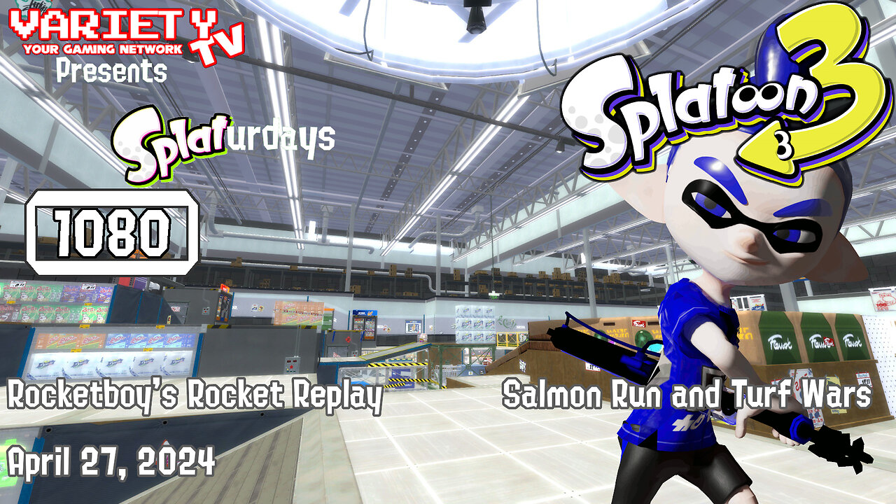 RRR April 27, 2024: VarietyTV Presents Splaturdays (Salmon Run and Turf War)