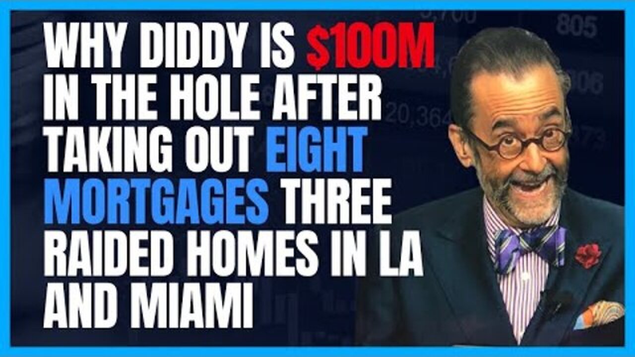 WHY DIDDY IS $100M IN THE HOLE AFTER TAKING OUT EIGHT MORTGAGES ON THREE RAIDED HOMES