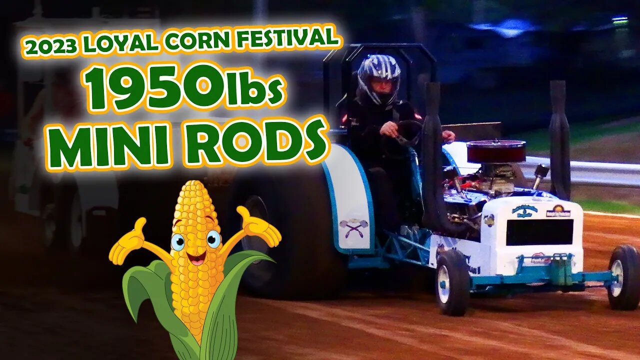 2023 Loyal Corn Festival - 1950lbs Mini Rods