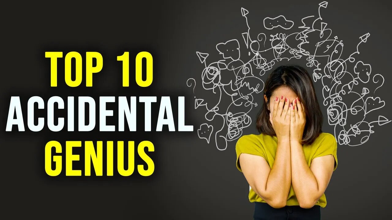 10 People Who Accidentally Became Genius | Accidental Geniuses